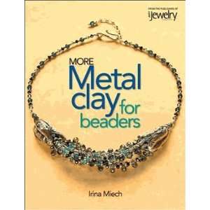  More Metal Clay for Beaders 18 Innovative Projects 