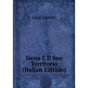   Il Suo Territorio (Italian Edition) Luigi Lazzeri  Books