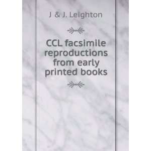   reproductions from early printed books J & J. Leighton Books