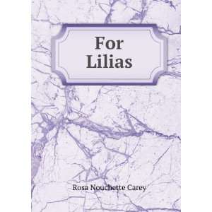  For Lilias: Rosa Nouchette Carey: Books