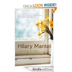 Learning to Talk: Short stories: Hilary Mantel:  Kindle 
