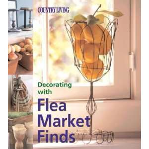   Decorating with Flea Market Finds [Hardcover]: Marie Proeller: Books