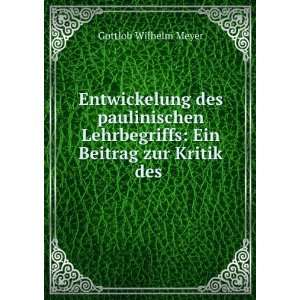   : Ein Beitrag zur Kritik des .: Gottlob Wilhelm Meyer: Books