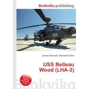  USS Belleau Wood (LHA 3) Ronald Cohn Jesse Russell Books