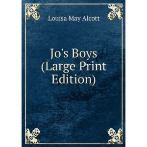  Jos Boys (Large Print Edition): Louisa May Alcott: Books