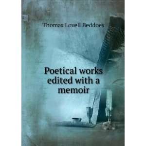    Poetical works edited with a memoir: Thomas Lovell Beddoes: Books