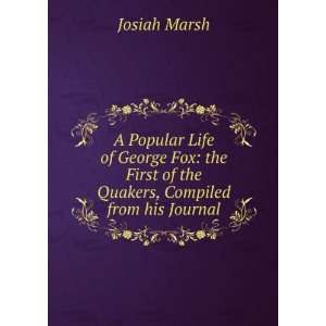   Fox: the First of the Quakers, Compiled from his Journal: Josiah Marsh