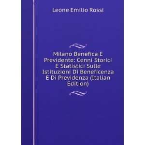  Milano Benefica E Previdente: Cenni Storici E Statistici 