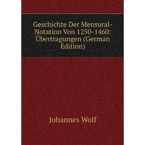   Von 1250 1460 Ã?bertragungen (German Edition) Johannes Wolf Books