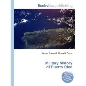  Military history of Puerto Rico: Ronald Cohn Jesse Russell 