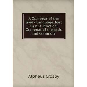  A Grammar of the Greek Language, Part First: A Practical 
