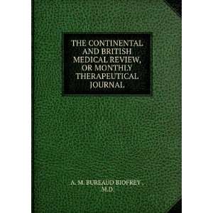 THE CONTINENTAL AND BRITISH MEDICAL REVIEW, OR MONTHLY THERAPEUTICAL 