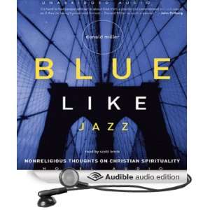 Blue Like Jazz Non Religious Thoughts on Christian Spirituality 