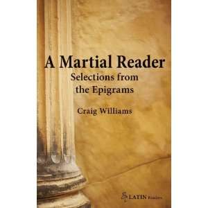  A Martial Reader Selections from the Epigrams (Bc Latin 