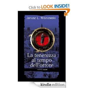 La tenerezza al tempo dellorrore (Italian Edition) Janus Wisniewski 