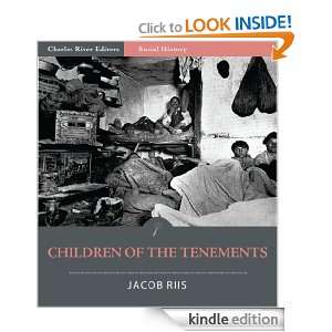 Children of the Tenements (Illustrated) Jacob Riis, Charles River 