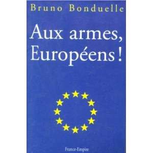 Aux armes Européens Bruno Bonduelle  Books