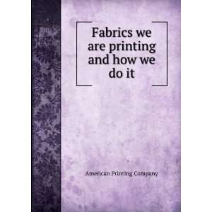   we are printing and how we do it American Printing Company Books