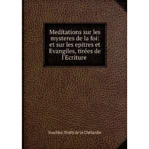   , tirÃ©es de lEcriture . Joachim Trotti de la ChÃ©tardie Books