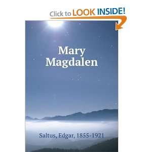  Mary Magdalen; a chronicle Edgar Saltus Books