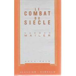  Le combat du siècle (9782862151175) Norman Mailer Books