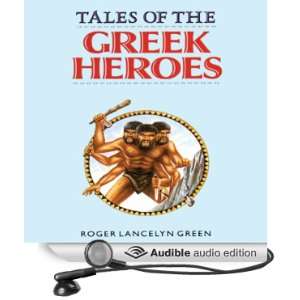  Tales of the Greek Heroes (Audible Audio Edition) Roger 