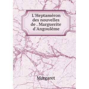   ©ron des nouvelles de . Marguerite dAngoulÃªme Margaret Books