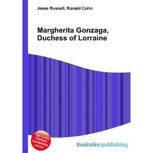  Margherita Gonzaga, Duchess of Lorraine Ronald Cohn Jesse 