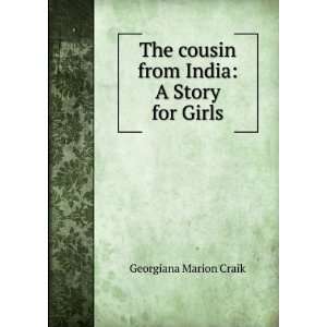   cousin from India A Story for Girls Georgiana Marion Craik Books