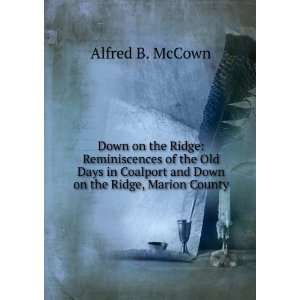   Coalport and Down on the Ridge, Marion County Alfred B. McCown Books