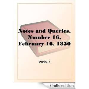 Notes and Queries, Number 16, February 16, 1850 Various  