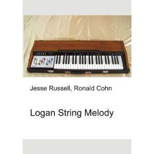  Logan String Melody: Ronald Cohn Jesse Russell: Books