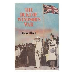    The Duke of Windsors War / Michael Bloch Michael Bloch Books