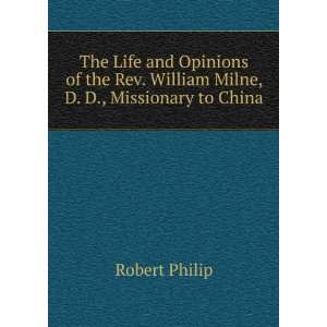   Rev. William Milne, D. D., Missionary to China Robert Philip Books