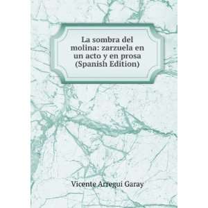 La sombra del molina: zarzuela en un acto y en prosa (Spanish Edition 