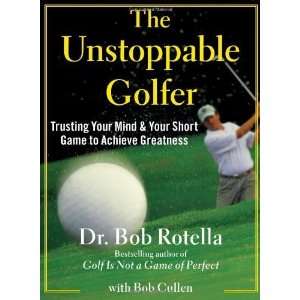  The Unstoppable Golfer Trusting Your Mind & Your Short Game 