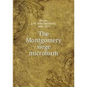   siege microform: J. M. (John Murdoch), 1845 1919 Harper: Books
