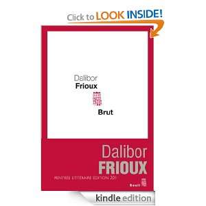 Brut (Cadre rouge) (French Edition) Dalibor Frioux  