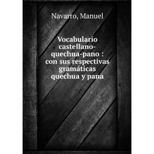   con sus respectivas gramaÌticas quechua y pana: Manuel Navarro: Books