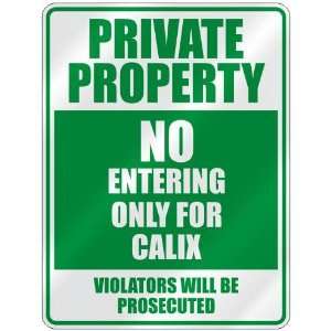   PROPERTY NO ENTERING ONLY FOR CALIX  PARKING SIGN