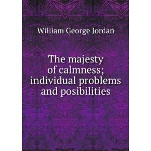  The majesty of calmness; individual problems and 