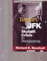 REPORT TO JFK SKYBOLT CRISIS STRATEGIC WEAPON SYSTEMS  