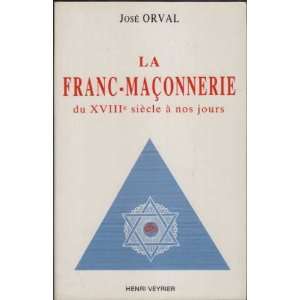  La Franc Maçonnerie (9782851994561): J. Orval: Books