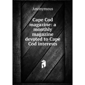  Cape Cod magazine a monthly magazine devoted to Cape Cod 