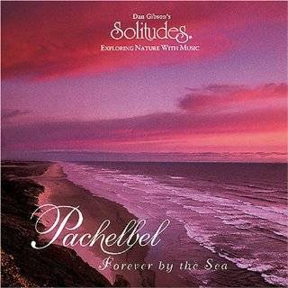 Pachelbel: Forever By The Sea by Michael Maxwell, Dan Gibson and 