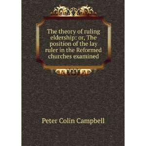   ruler in the Reformed churches examined Peter Colin Campbell Books