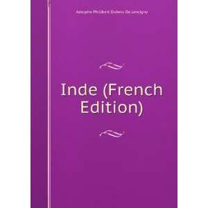    Inde (French Edition) Adolphe Philibert Dubois De Jancigny Books