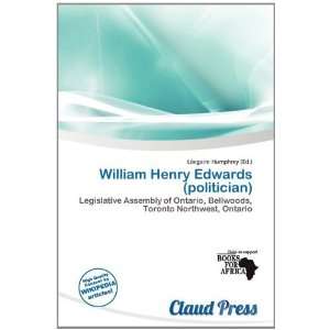   Henry Edwards (politician) (9786200501967) Lóegaire Humphrey Books