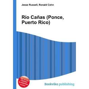  RÃ­o CaÃ±as (Ponce, Puerto Rico) Ronald Cohn Jesse Russell Books