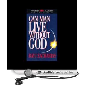   Man Live without God (Audible Audio Edition) Ravi Zacharias Books